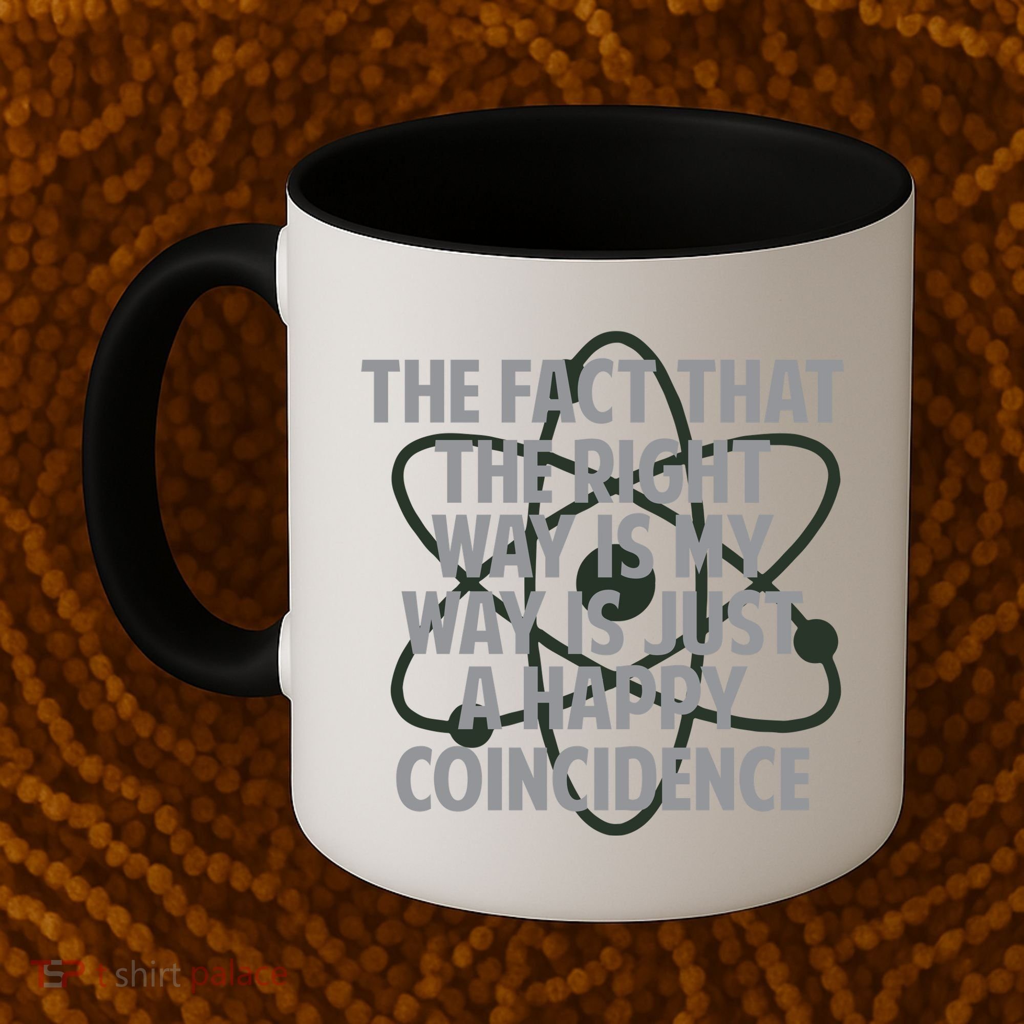 Fact That I'm Right Happy Coincidence Coffee Mug