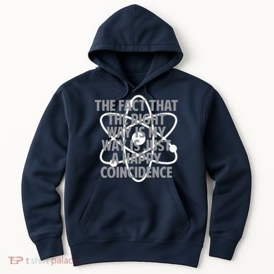 Fact That I'm Right Happy Coincidence Hoodie