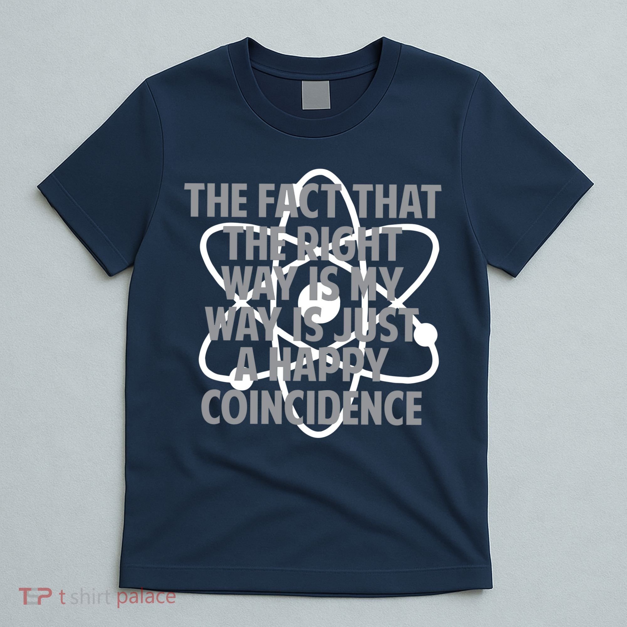 Fact That I'm Right Happy Coincidence T-Shirt