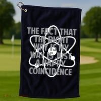 Fact That I'm Right Happy Coincidence Golf Towel thumb 1