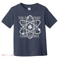 Fact That I'm Right Happy Coincidence Toddler T-Shirt thumb 0