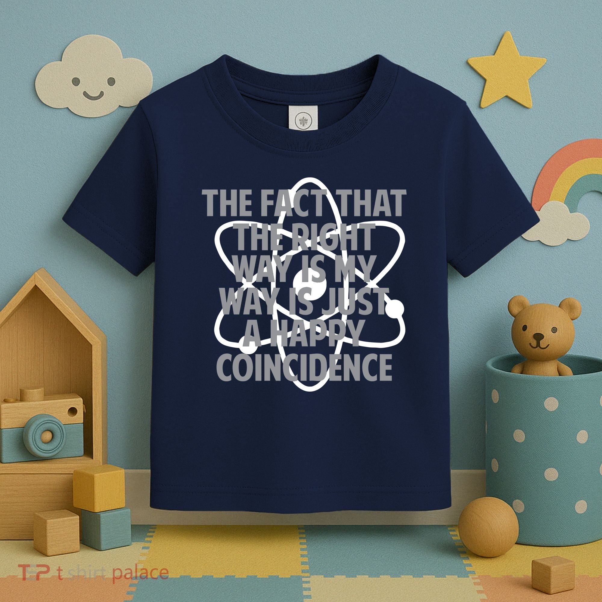 Fact That I'm Right Happy Coincidence Toddler T-Shirt