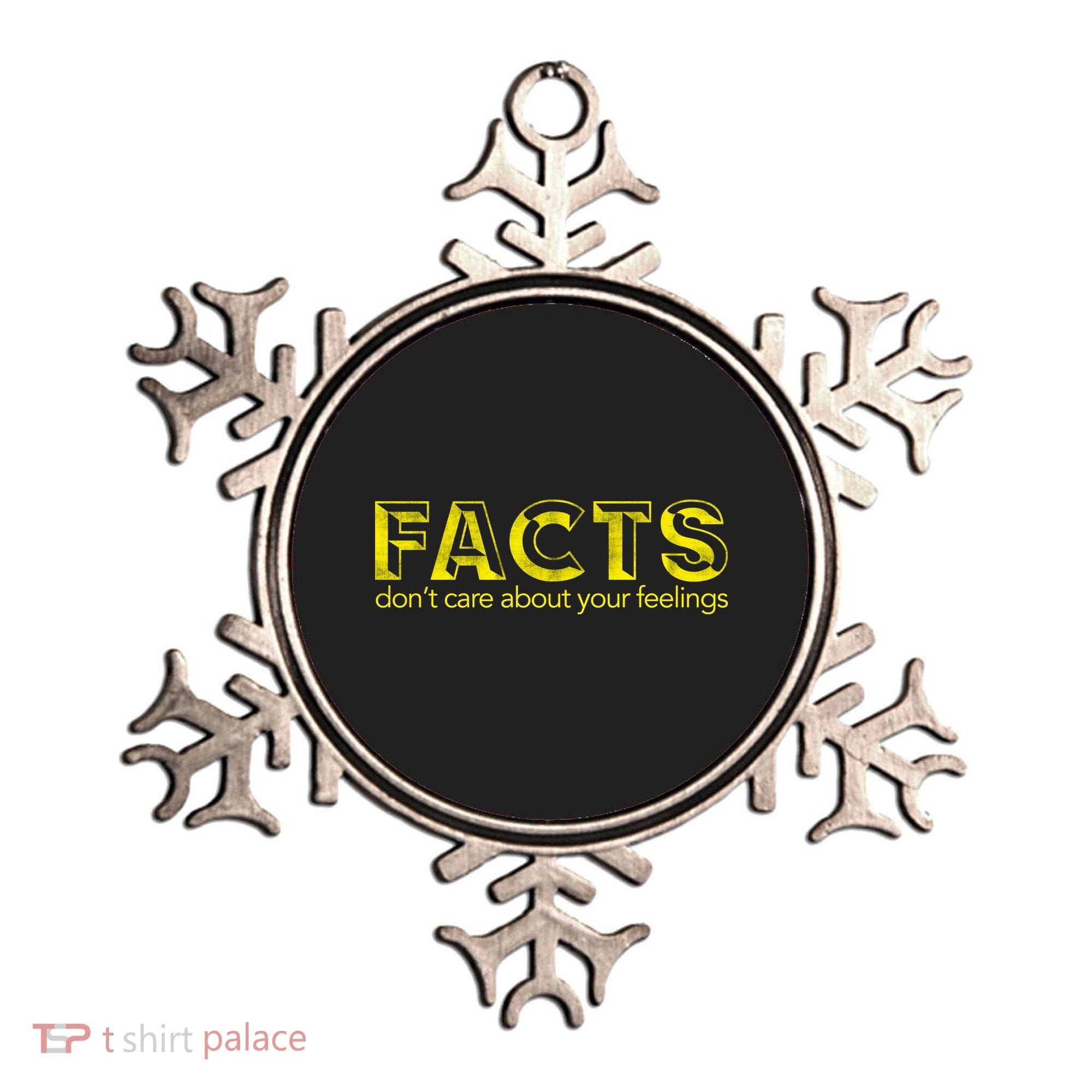 Facts Don't Care About Your Feelings Ornament