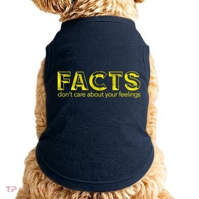 Facts Don't Care About Your Feelings Doggie Tank