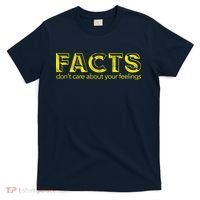 Facts Don't Care About Your Feelings T-Shirt thumb 0