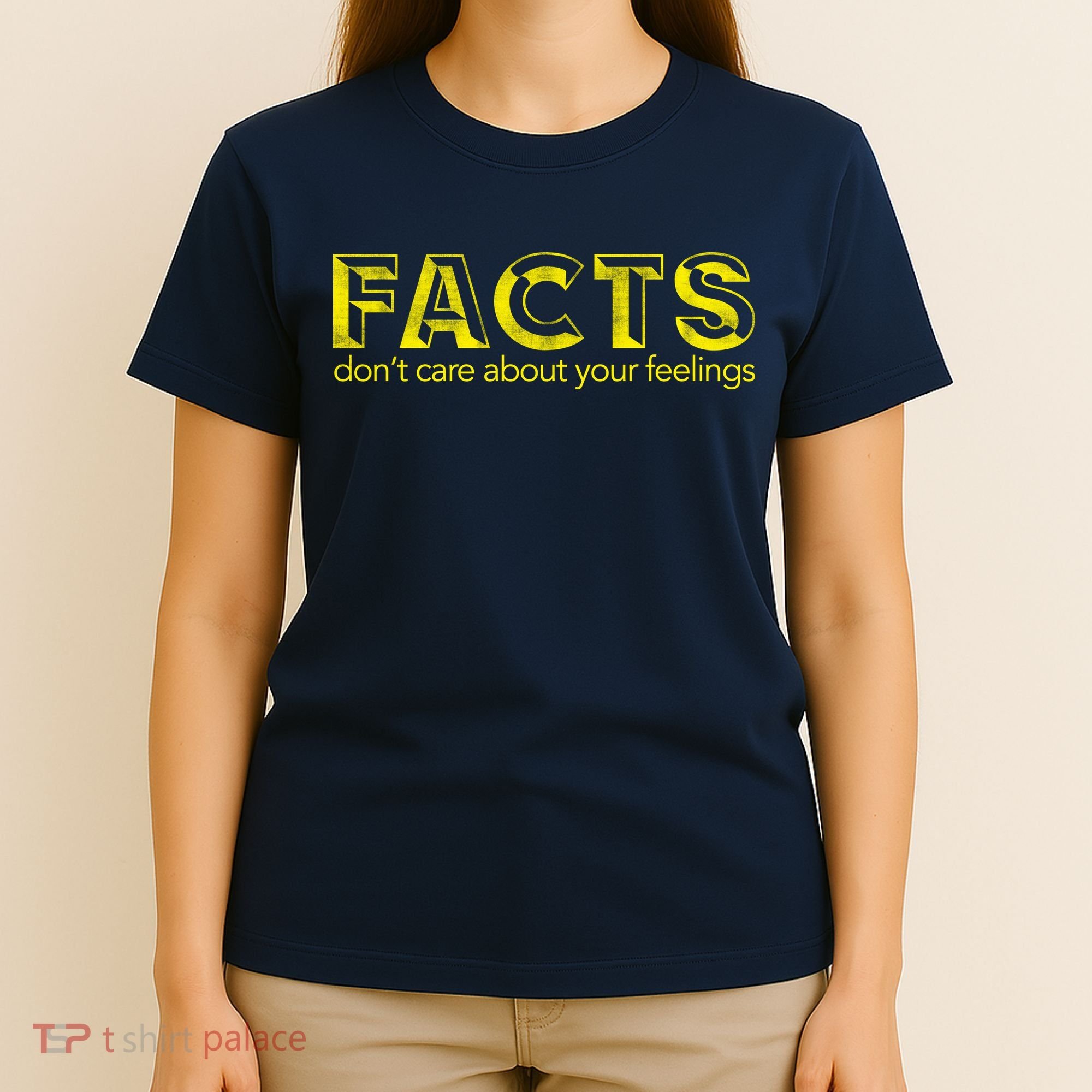 Facts Don't Care About Your Feelings T-Shirt