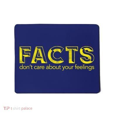 Facts Don't Care About Your Feelings Mousepad