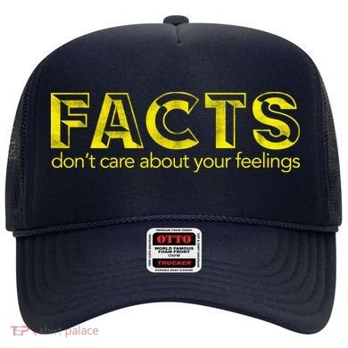 Facts Don't Care About Your Feelings Hat