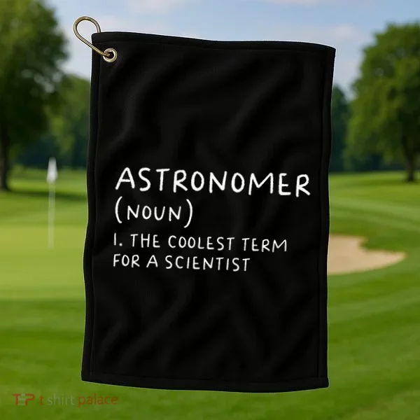 Funny Astronomer Definition Astronomy Gift science Golf Towel