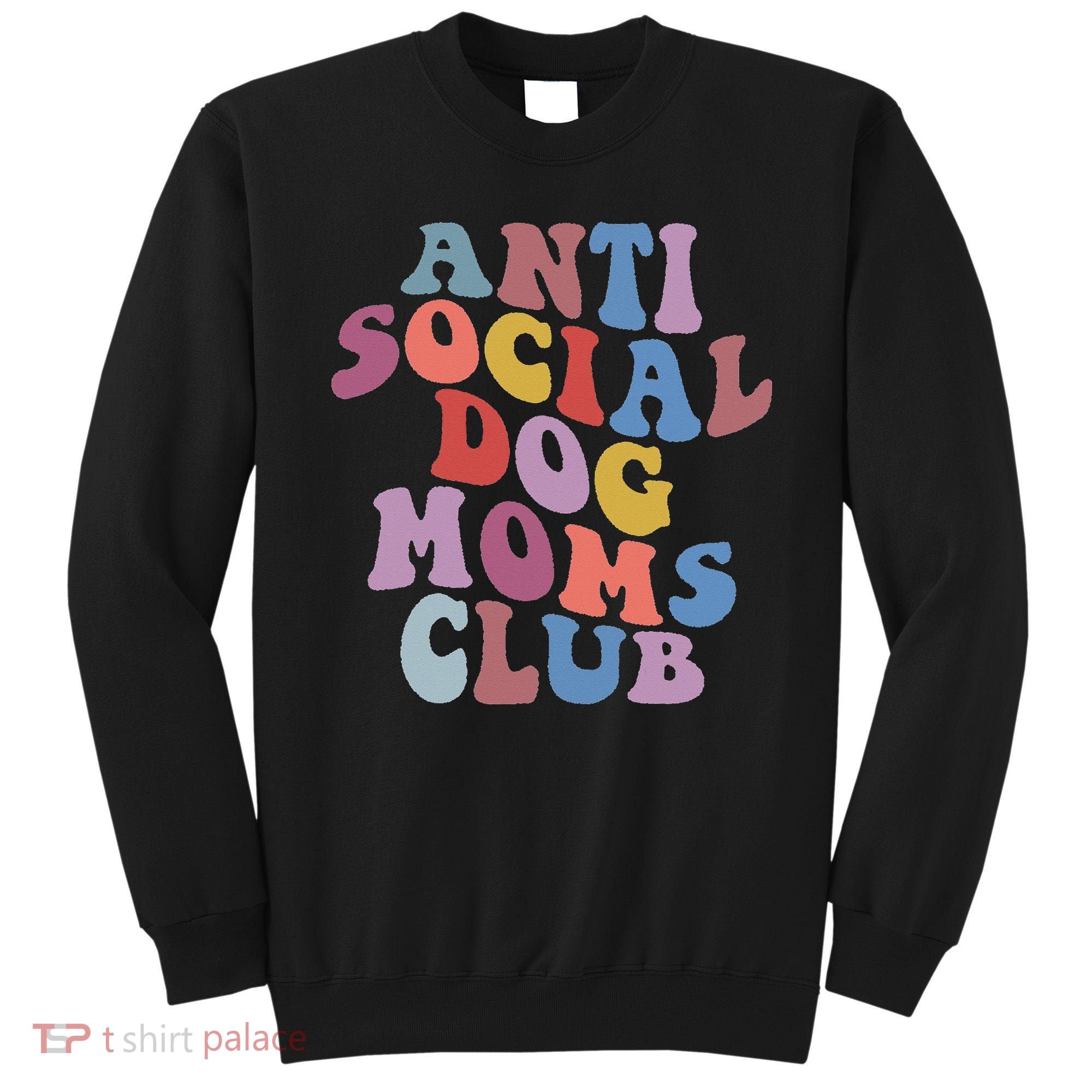 Funny AntiSocial Dog Mom Club Retro Mother's Day Sweatshirt