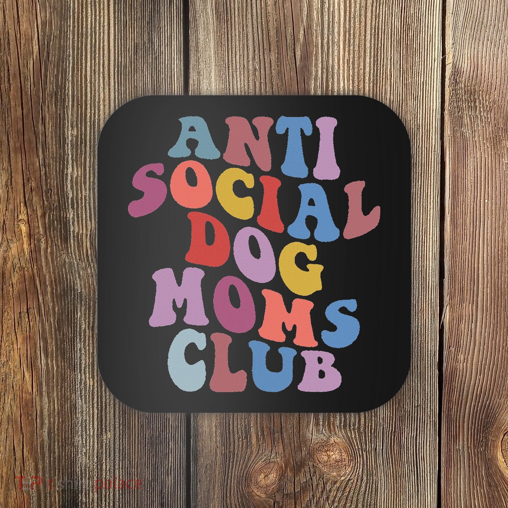 Funny AntiSocial Dog Mom Club Retro Mother's Day Coaster