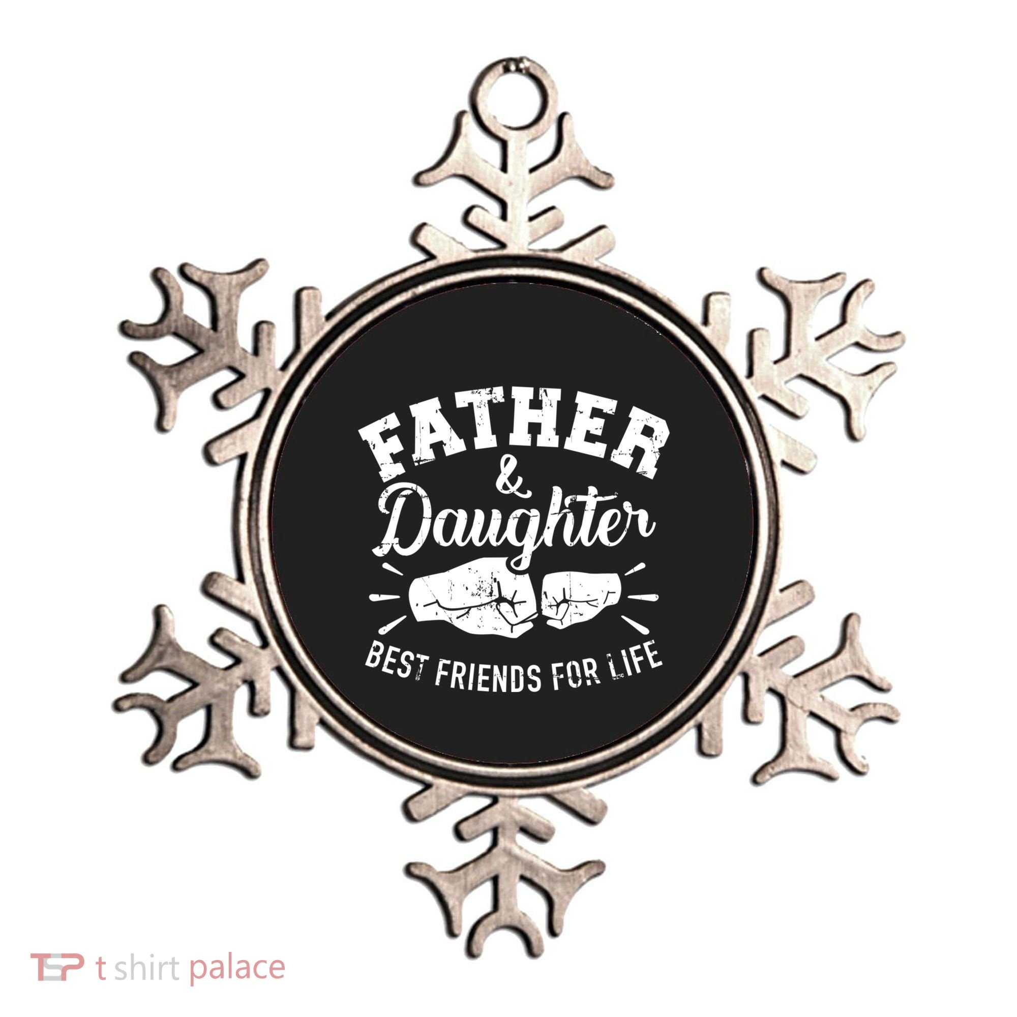 Father And Daughter Best Friends For Life Ornament
