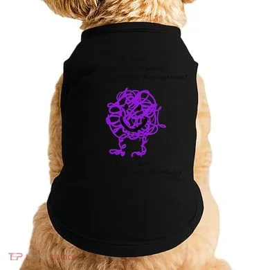 Fun Autoimmune Do Too Much Doggie Tank