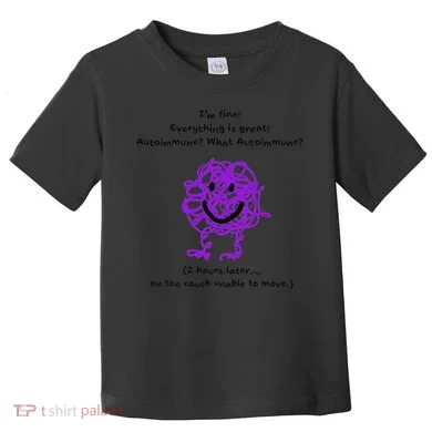 Fun Autoimmune Do Too Much Toddler T-Shirt
