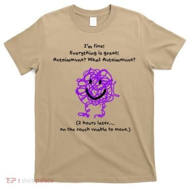 Fun Autoimmune Do Too Much T-Shirt