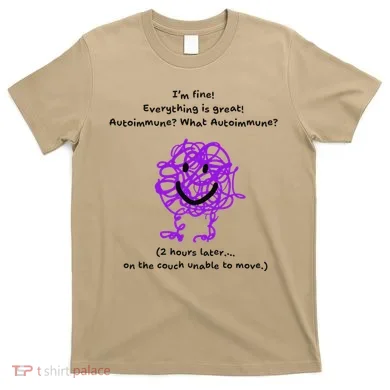 Fun Autoimmune Do Too Much T-Shirt