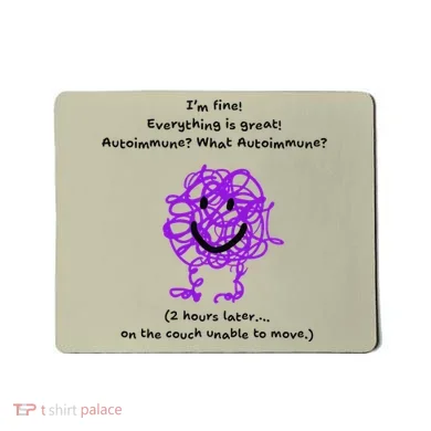 Fun Autoimmune Do Too Much Mousepad