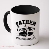 Father And Daughter Best Friends For Life Coffee Mug thumb 0