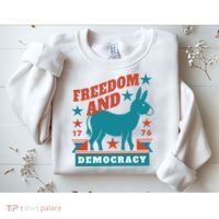 Freedom And Democracy Political Democrat Sweatshirt thumb 2