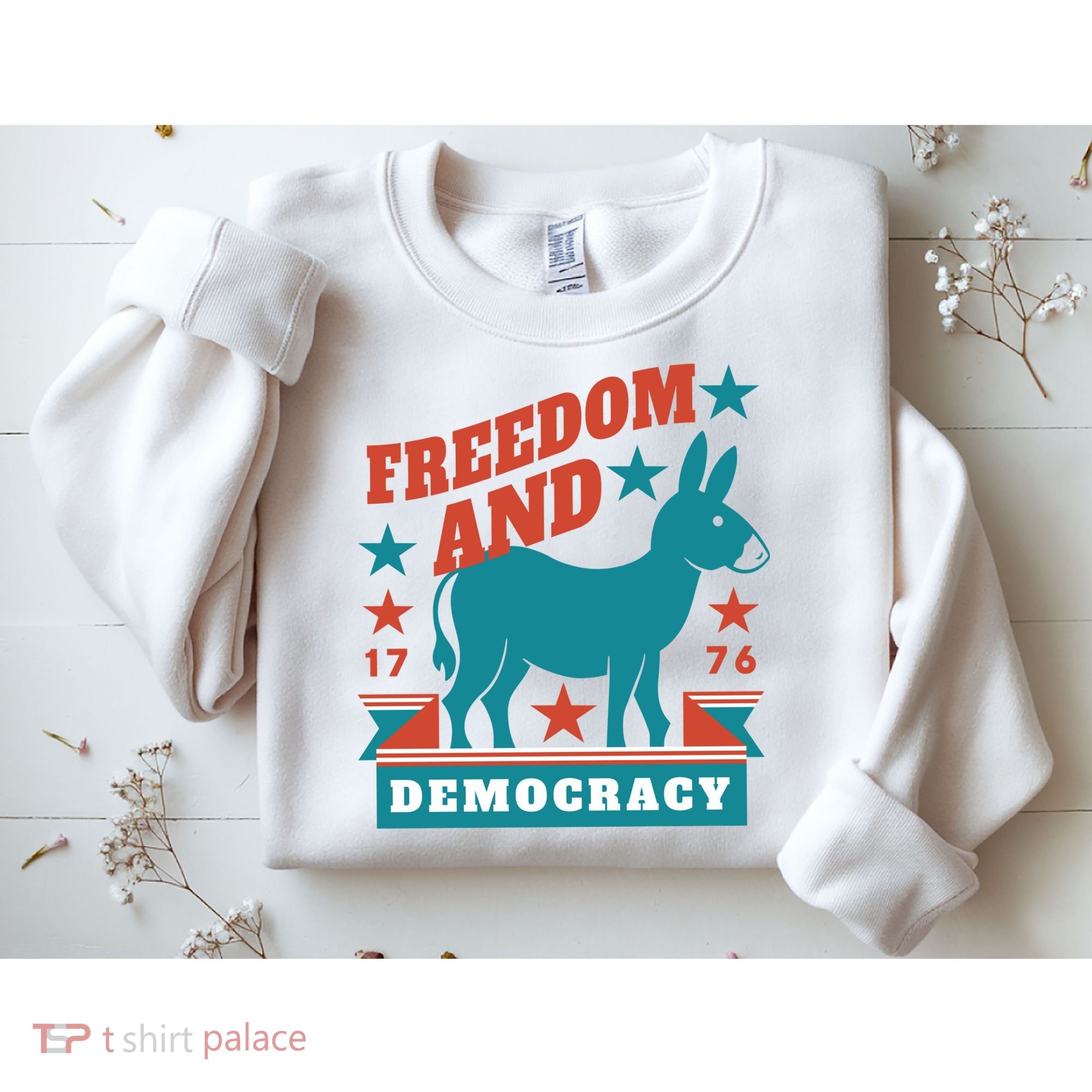 Freedom And Democracy Political Democrat Sweatshirt