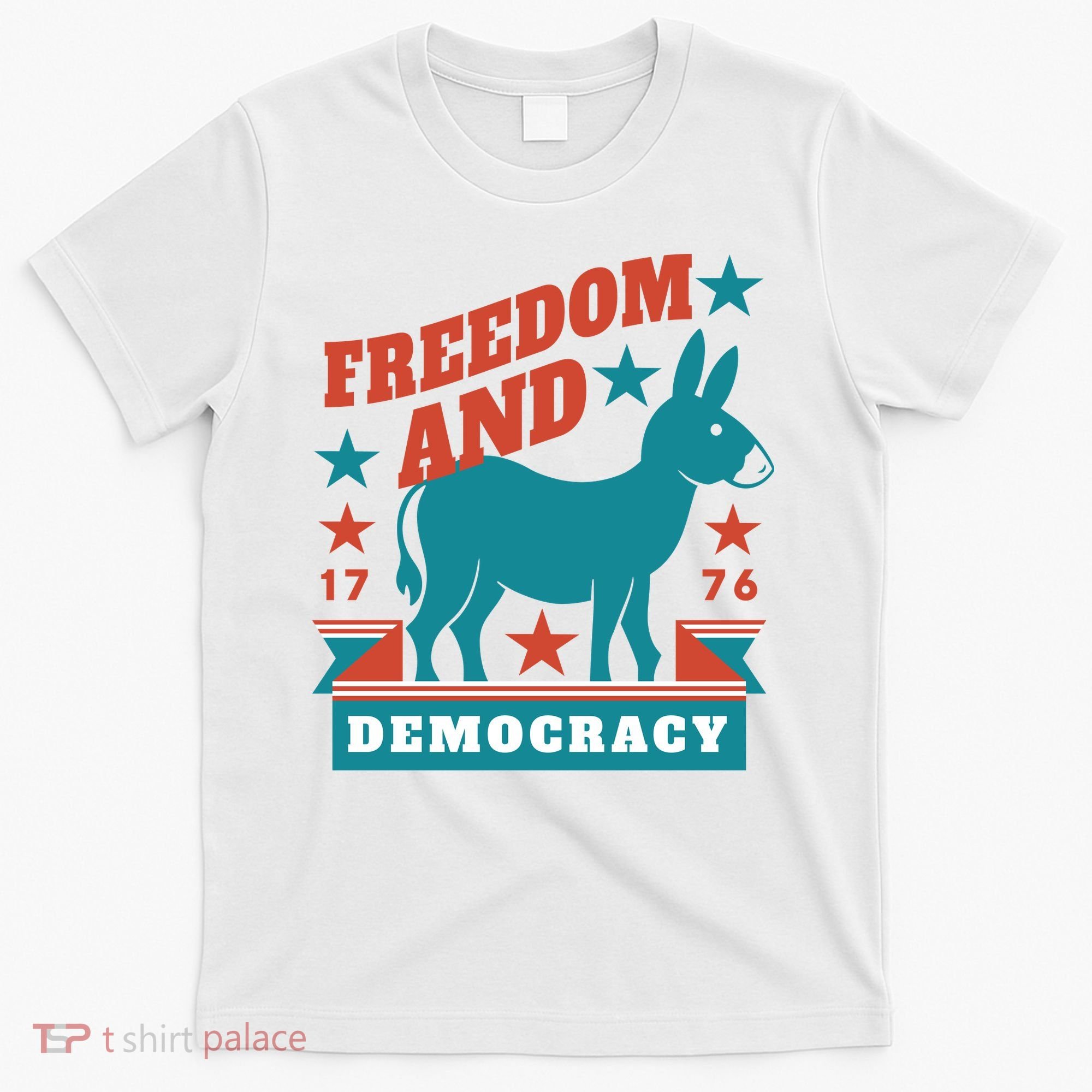 Freedom And Democracy Political Democrat T-Shirt