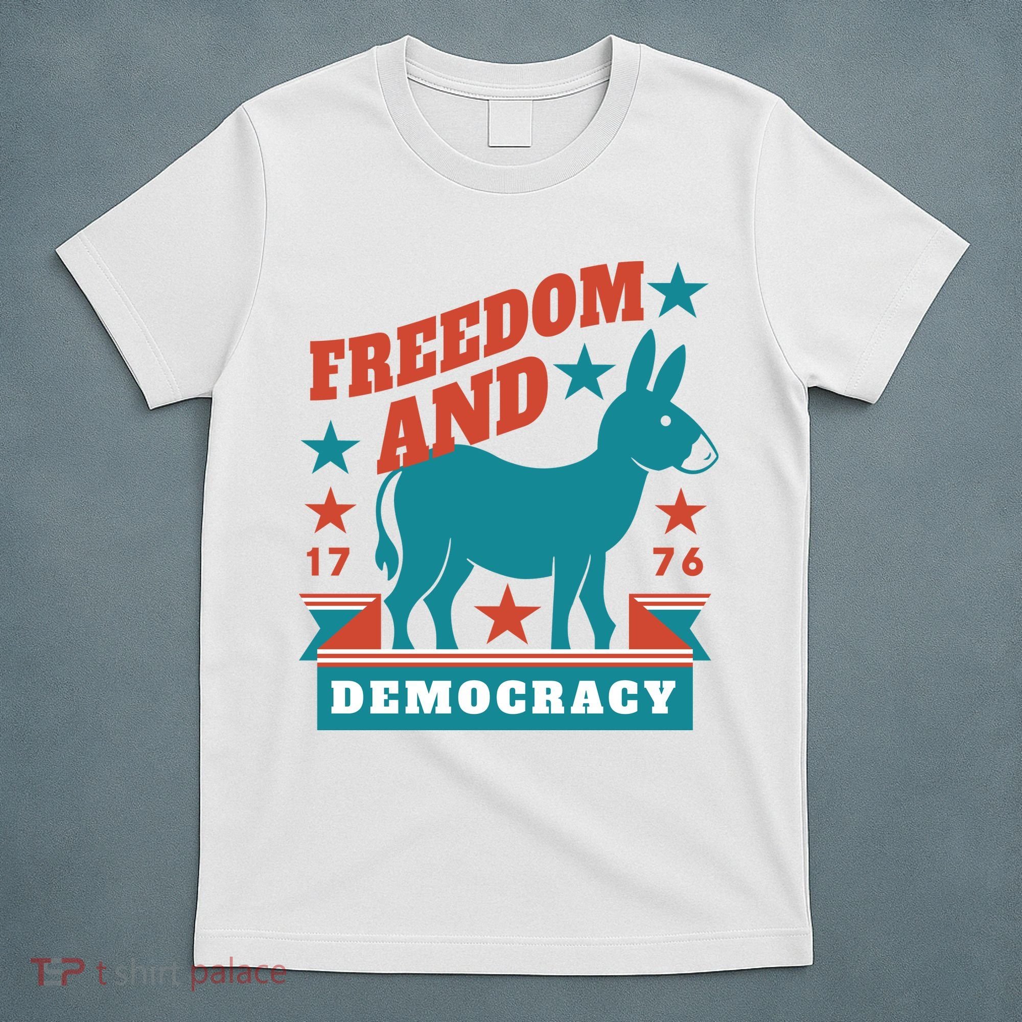 Freedom And Democracy Political Democrat T-Shirt