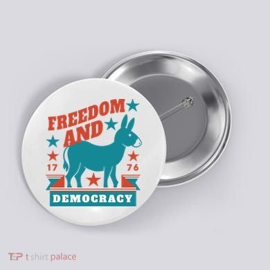 Freedom And Democracy Political Democrat Button