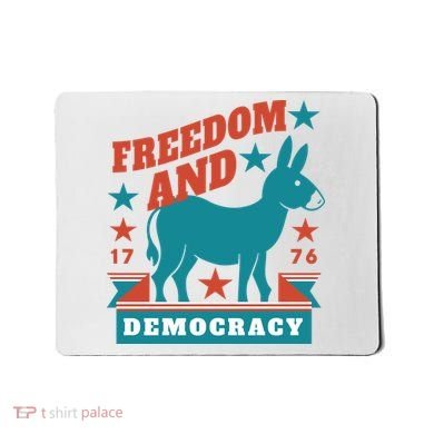 Freedom And Democracy Political Democrat Mousepad