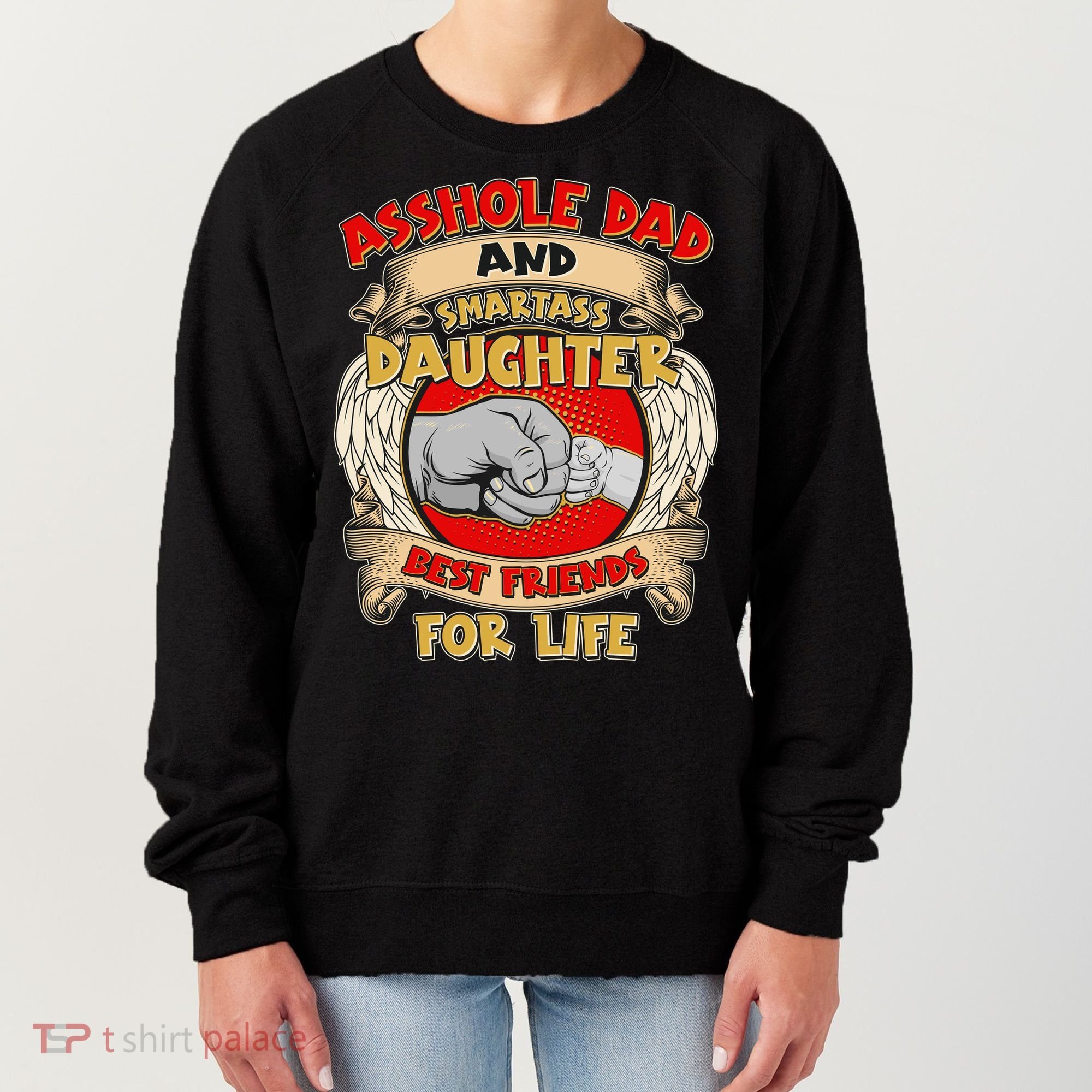 Funny Asshole Dad And Smartass Daughter Bestfriends For Life Women's Sweatshirt