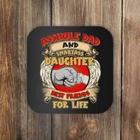 Funny Asshole Dad And Smartass Daughter Bestfriends For Life Coaster thumb 0