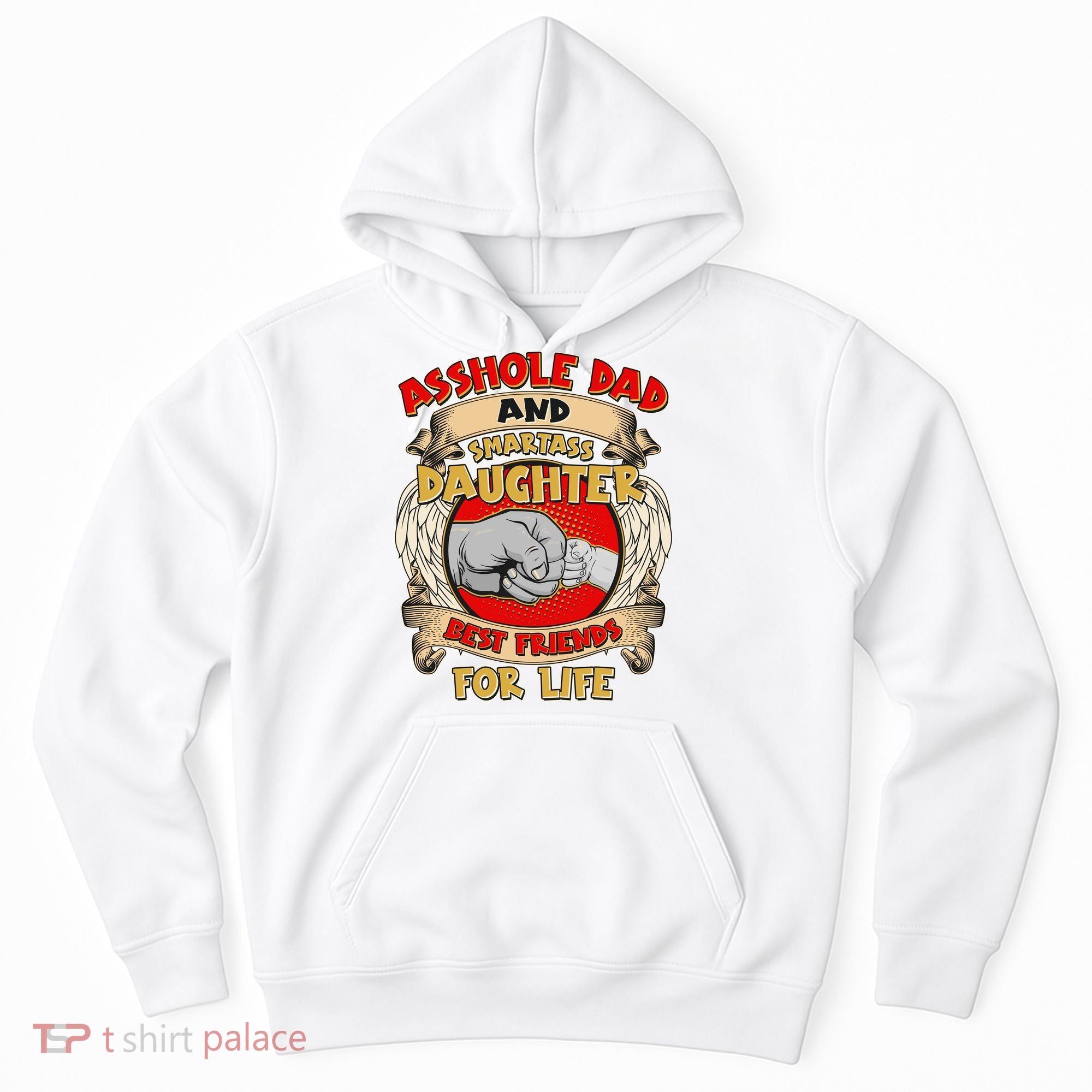 Funny Asshole Dad And Smartass Daughter Bestfriends For Life Hoodie