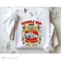 Funny Asshole Dad And Smartass Daughter Bestfriends For Life Sweatshirt thumb 2
