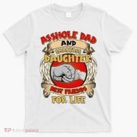 Funny Asshole Dad And Smartass Daughter Bestfriends For Life T-Shirt thumb 0