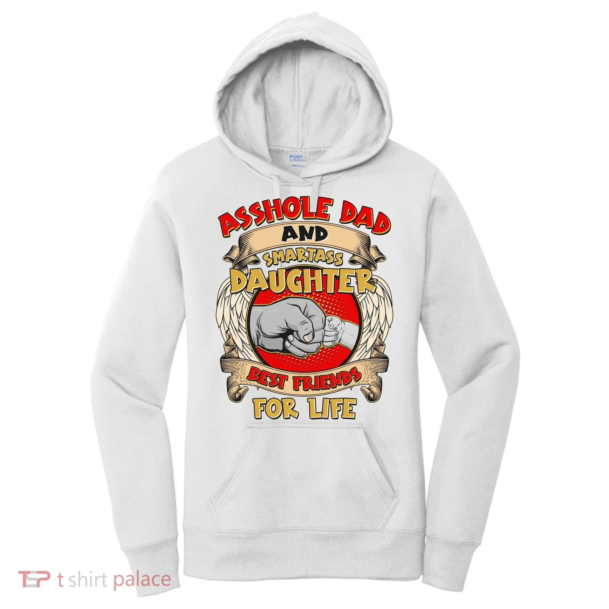 Funny Asshole Dad And Smartass Daughter Bestfriends For Life Women's Hoodie