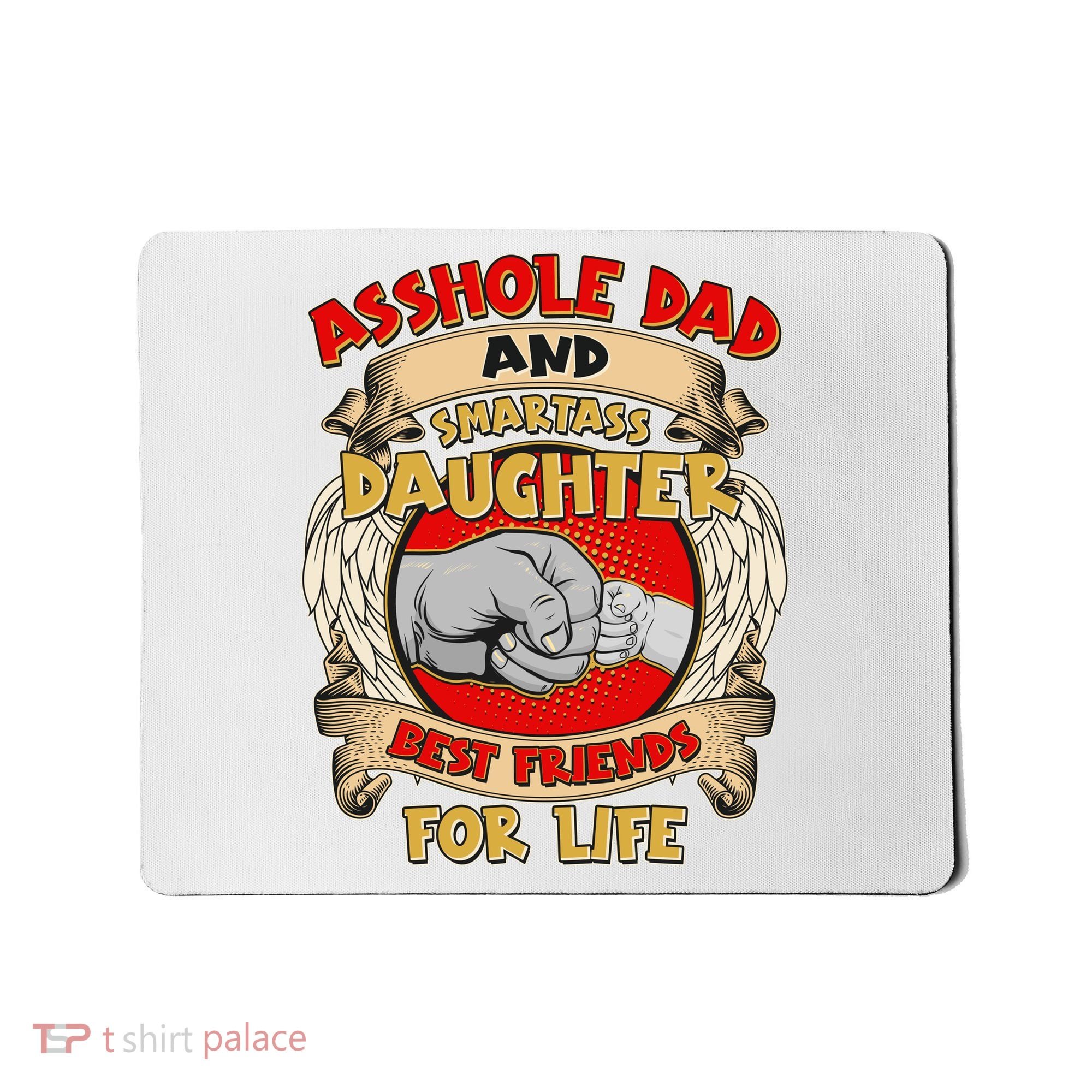Funny Asshole Dad And Smartass Daughter Bestfriends For Life Mousepad
