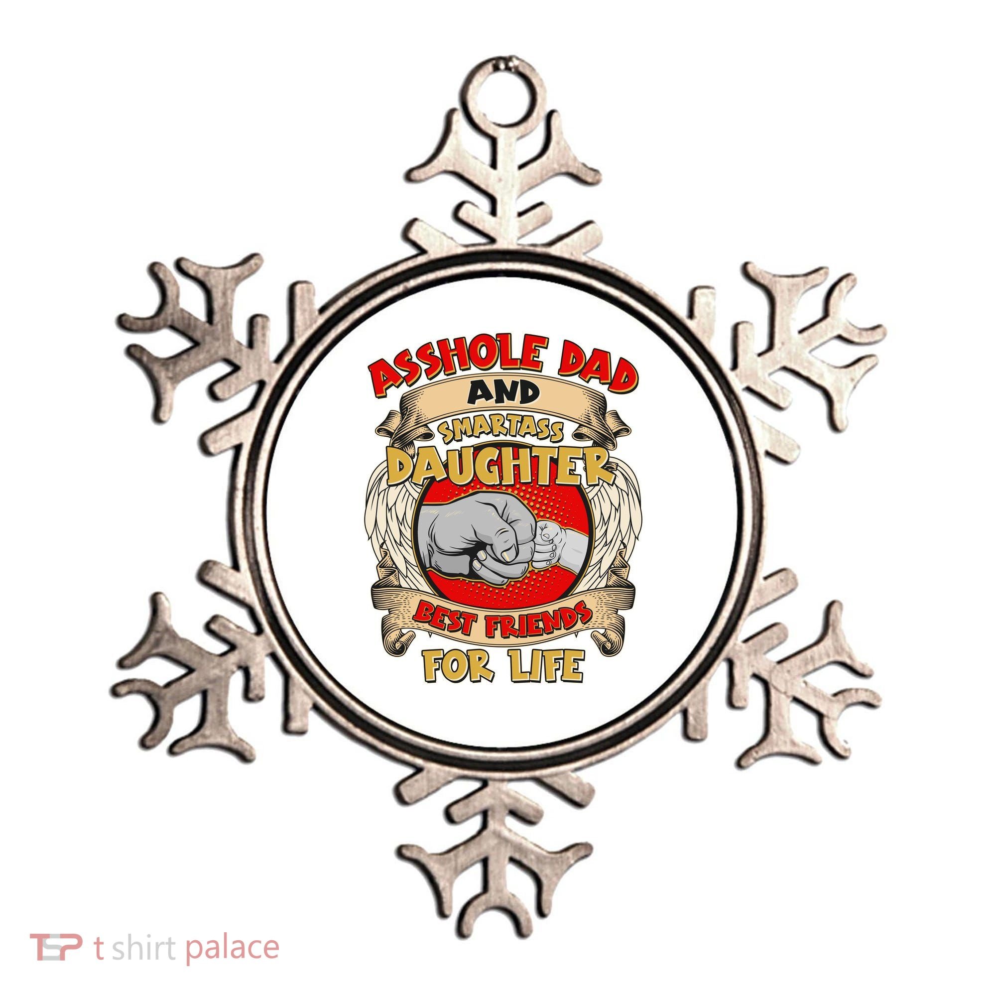 Funny Asshole Dad And Smartass Daughter Bestfriends For Life Ornament