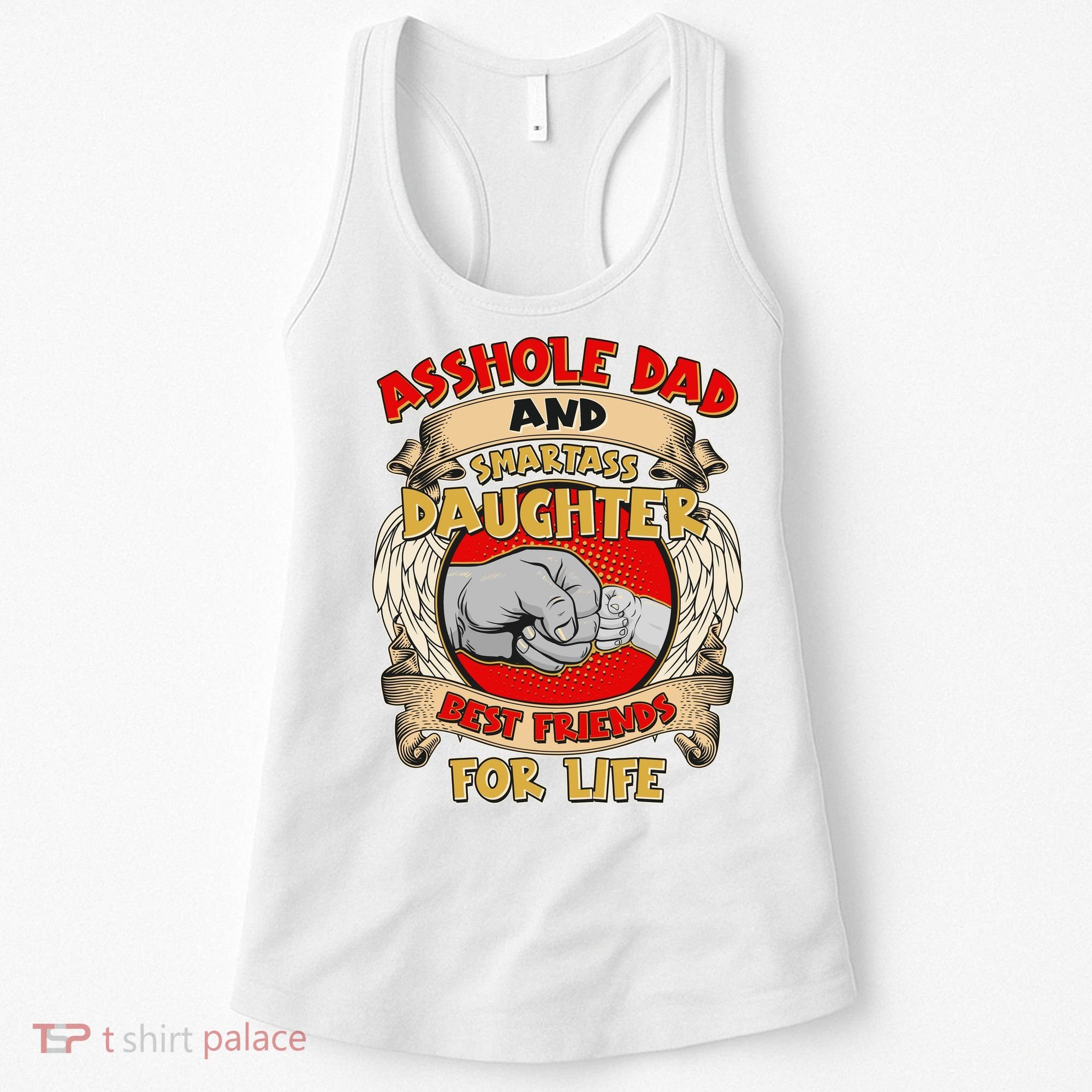 Funny Asshole Dad And Smartass Daughter Bestfriends For Life Women's Tank Top