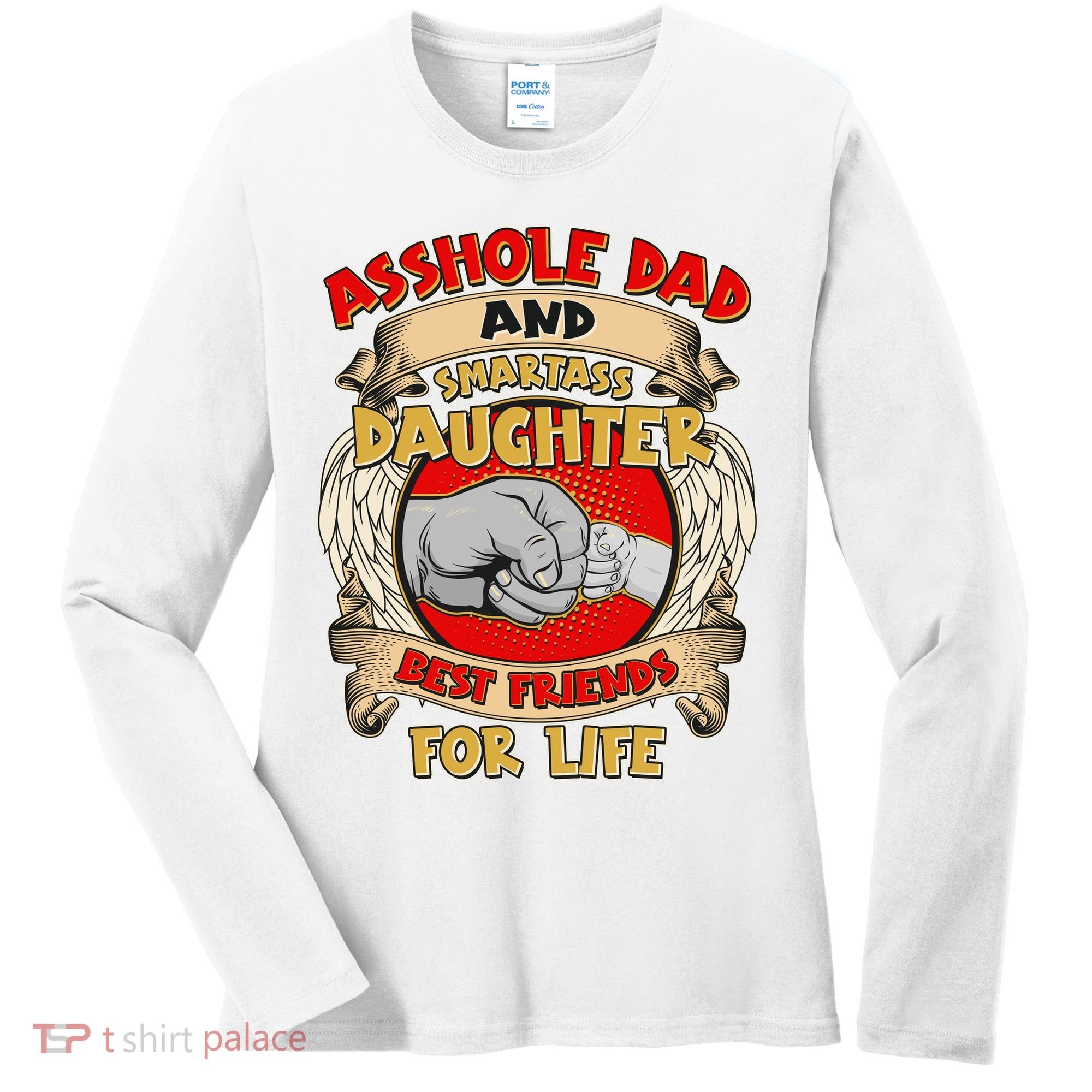Funny Asshole Dad And Smartass Daughter Bestfriends For Life Women's Long Sleeve Shirt