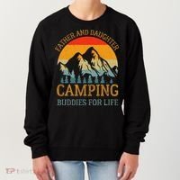 Father And Daughter Camping Buddies For Life Gift For Dad Women's Sweatshirt thumb 0
