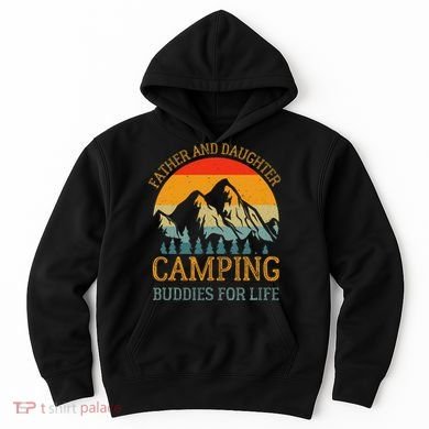 Father And Daughter Camping Buddies For Life Gift For Dad Hoodie