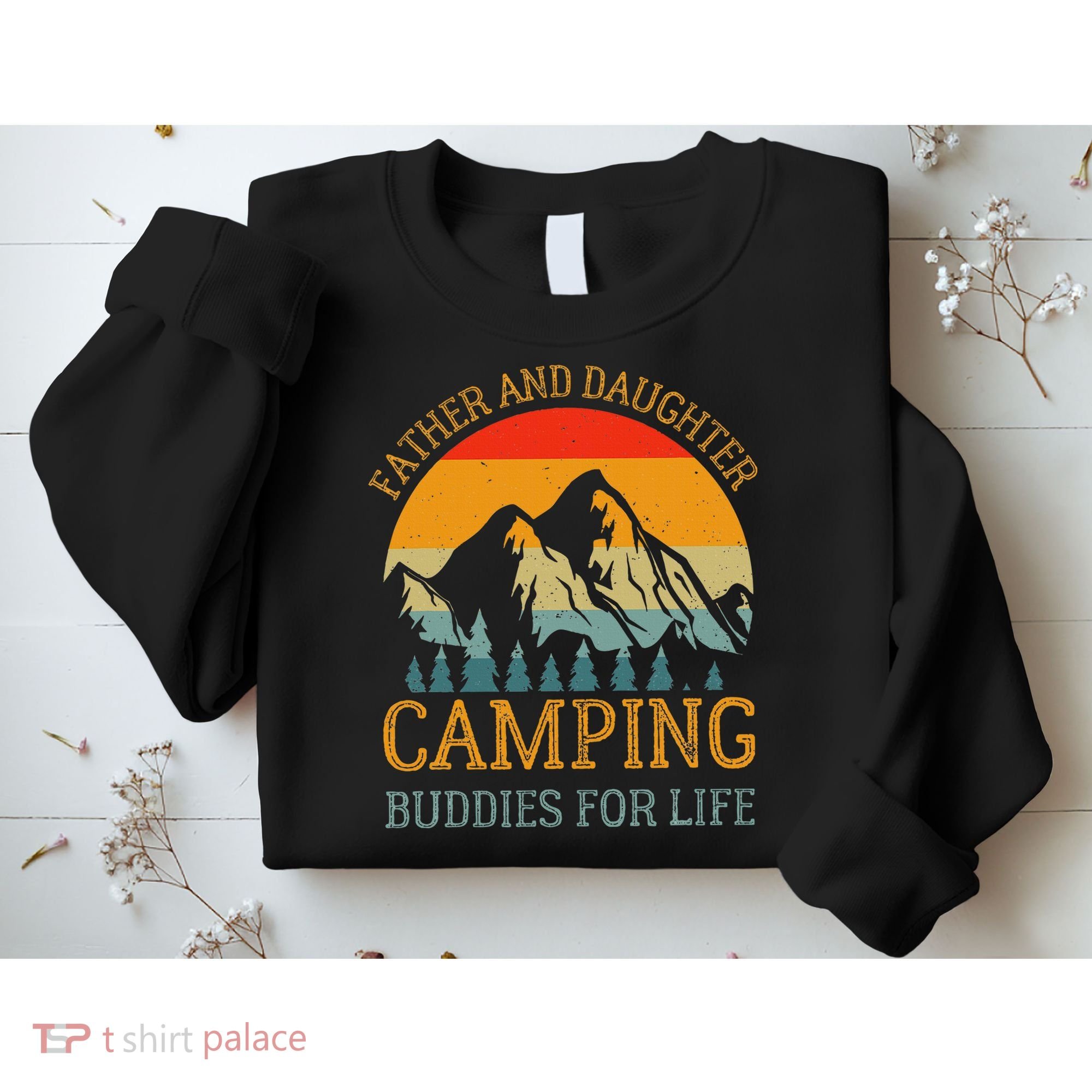 Father And Daughter Camping Buddies For Life Gift For Dad Sweatshirt