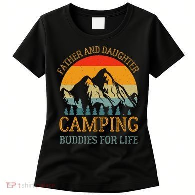 Father And Daughter Camping Buddies For Life Gift For Dad Women's T-Shirt