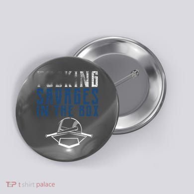Faded F'n Savages In The Box Baseball Button
