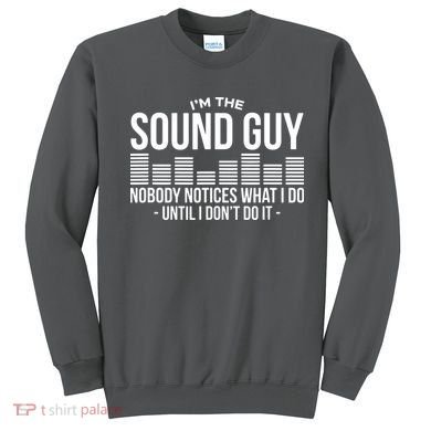 Funny Audio Engineer Sound Technician Guy Gift Sweatshirt