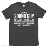 Funny Audio Engineer Sound Technician Guy Gift T-Shirt thumb 0