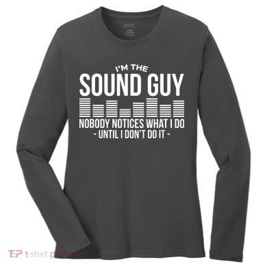 Funny Audio Engineer Sound Technician Guy Gift Women's Long Sleeve Shirt