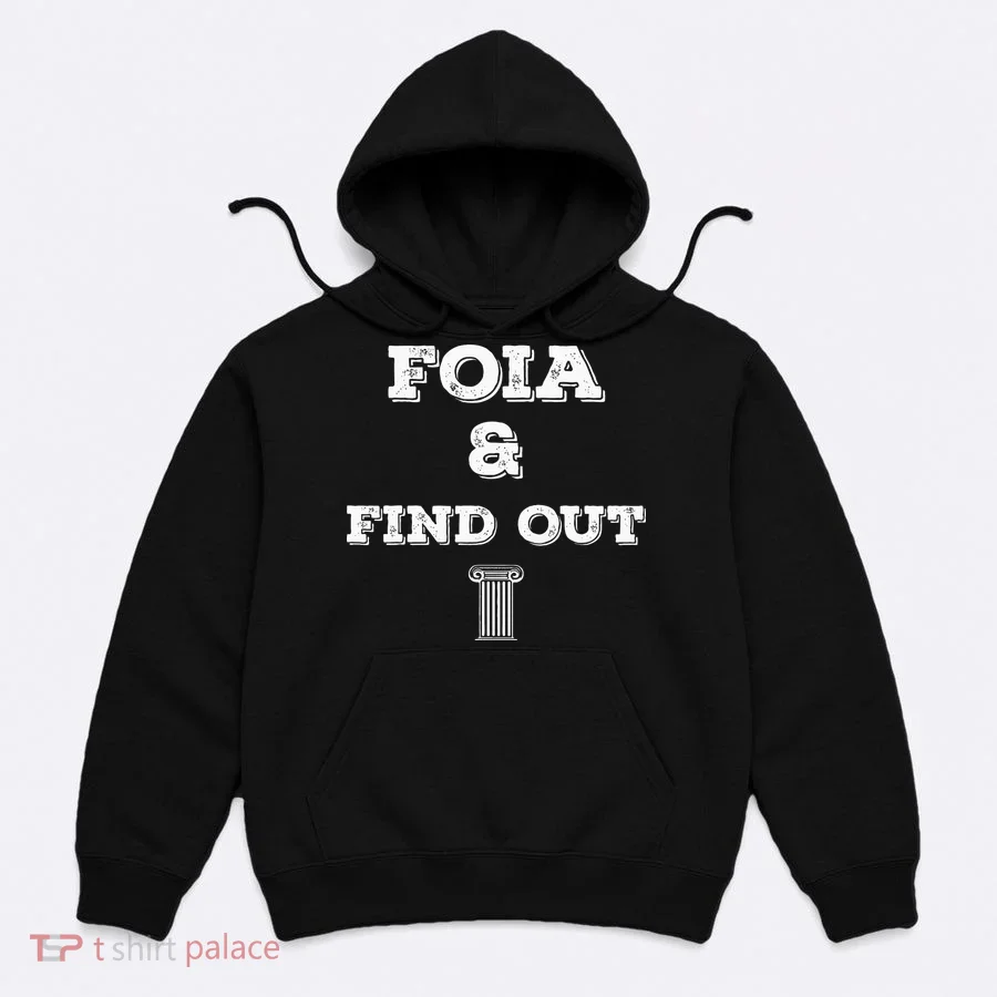 Foia And Find Out Hoodie