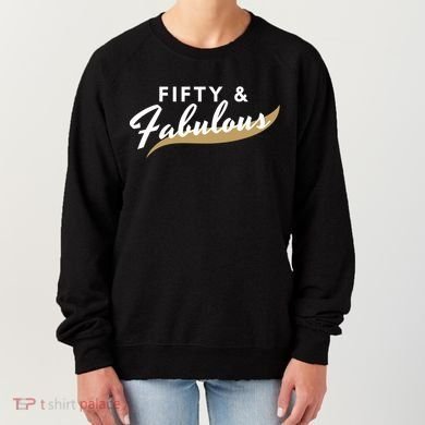 Fifty And Fabulous Women's Sweatshirt