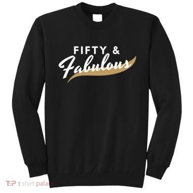 Fifty And Fabulous Sweatshirt