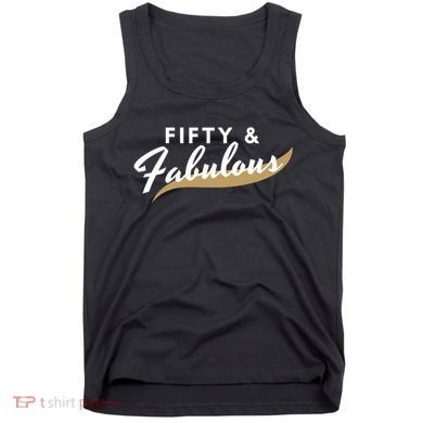 Fifty And Fabulous Tank Top